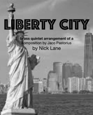 Nick Lane, trombonist, arranger & composer: "Liberty City" Charts for Brass Quintet (3:00)
