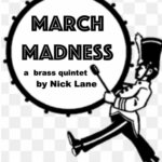 Nick Lane, trombonist, arranger & composer: "March Madness" Charts for Brass Quintet