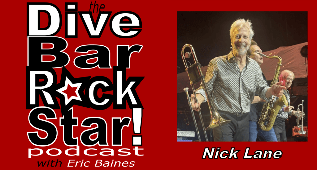 NICK LANE – Bone In The USA (Chicago, Rod Stewart, Maynard Ferguson) The Dive Bar Rock Star Podcast